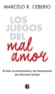 Libro Los Juegos Del Mal Amor De Marcelo Rodriguez Ceberio