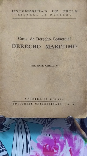 Curso De Derecho Comercial Derecho Maritimo // Raul Varela