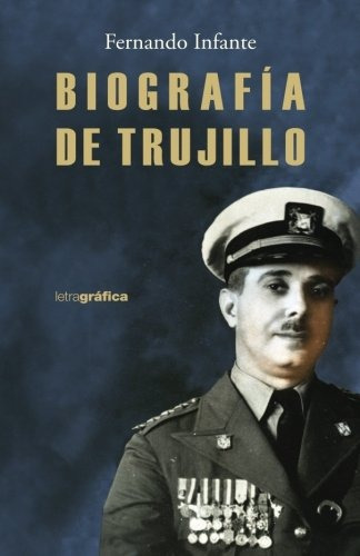 Libro : Biografia De Trujillo  - Fernando Infante