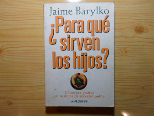 Para Que Sirven Los Hijos? - Jaime Barylko