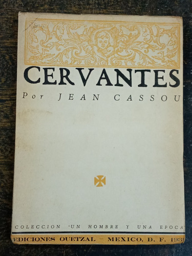 Cervantes * Jean Cassou * Quetzal 1939 *
