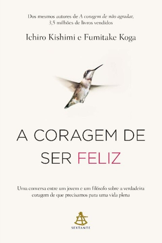 A Coragem De Ser Feliz