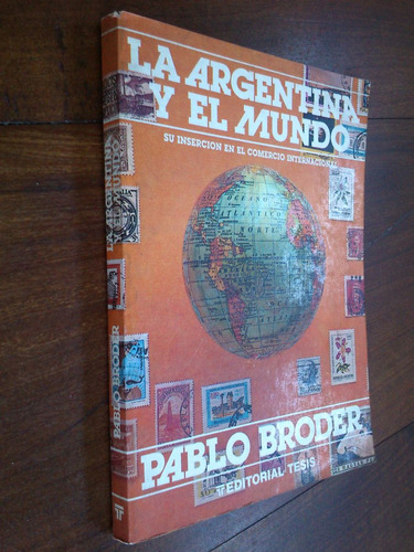 La Argentina Y El Mundo Comercio Internacional - P. Broder