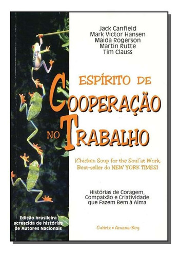 Espírito De Cooperação No Trabalho, De Canfield, Jack / Hansen, Mark Victor. Editora Cultrix Em Português