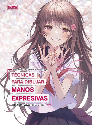 Personajes Femeninos Atractivos: Tecnicas Para Dibujar Manos Expr: Personajes Femeninos Atractivos, De Hikaru Hayashi Go Office., Vol. 1. Editorial Norma Editorial, S.a., Tapa Blanda En Español, 2024