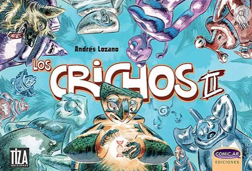 Los Crichos 2 - Andrés Lozano - Comic.ar