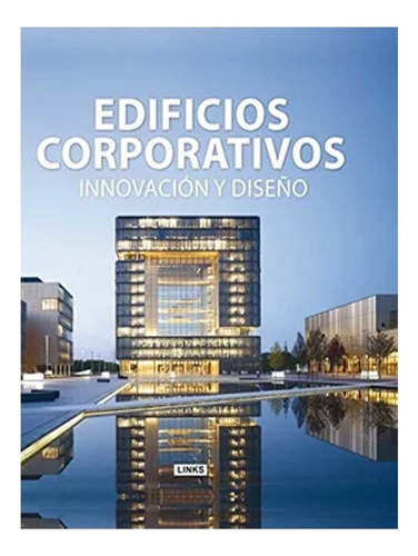 Carles Broto | Edificios Corporativos Innovacion Y Diseño, De Carles Broto. En Español