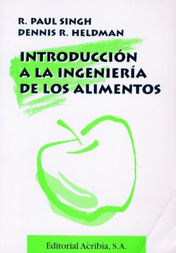 Introducción A La Ingeniería De Los Alimentos: Introducción A La Ingeniería De Los Alimentos, De Singh, R. Paul / Heldman, Dennis R.. Editorial Acribia, Tapa Blanda En Español, 2008