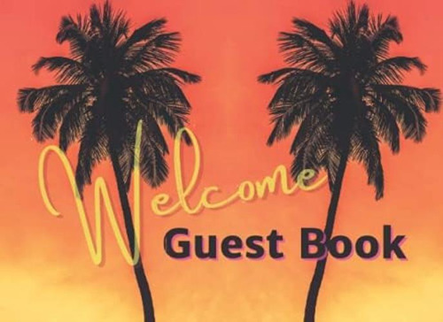 Libro: Welcome Guest Book: Home Guest Book; Palm Tree Sunset