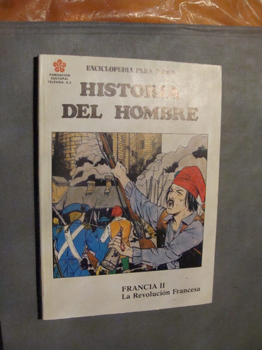 Libro Historia Del Hombre , Francia Ii , Revolucion Francesa