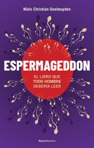 Libro: Espermageddon. Geelmuyden,niels Christian. Roca Edito