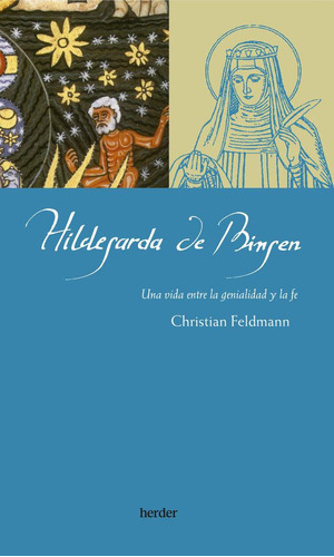 Libro: Hildegarda De Bingen. Feldmann, Christian. Herder Edi