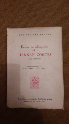 Ensayo Bio-bibliográfico Sobre Hernán Cortes /j.t.medina