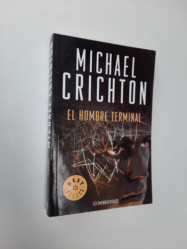 Michael Crichton - El Hombre Terminal - De Bolsillo