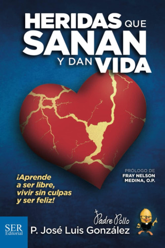 Libro: Heridas Que Sanan Y Dan Vida (spanish Edition)