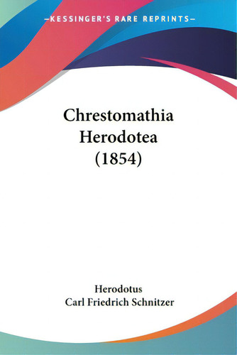 Chrestomathia Herodotea (1854), De Herodotus. Editorial Kessinger Pub Llc, Tapa Blanda En Inglés