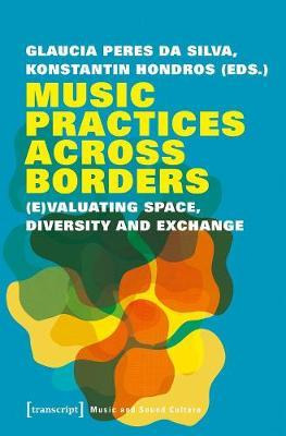 Libro Music Practices Across Borders - (e)valuating Space...