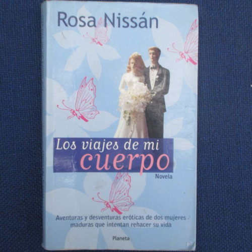 Los Viajes De Mi Cuerpo, Rosa Nissan, Ed. Planeta