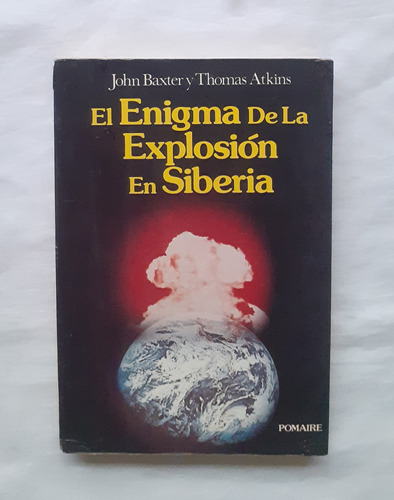 El Enigma De La Explosion En Siberia John Baxter Thomas Atki