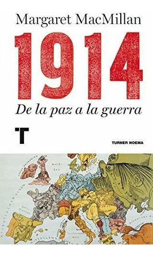 1914 De La Paz A La Guerra - Macmillan Margaret