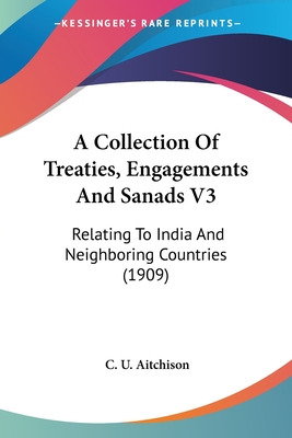 Libro A Collection Of Treaties, Engagements And Sanads V3...
