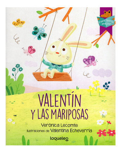 Valentin y las mariposas, de Verónica Lacomte. Editorial LOQUELEO, tapa blanda en español