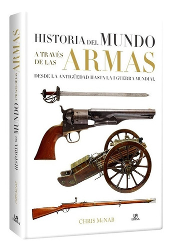Libro Historia Del Mundo A Través De Las Armas