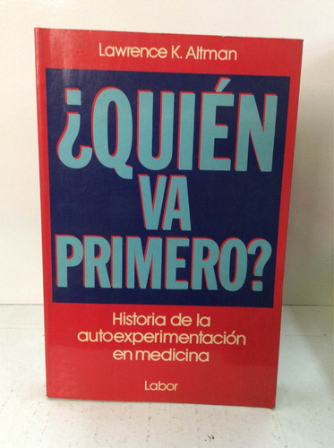 ¿quién Va Primero? Por Lawrence Altman Historia Medicina