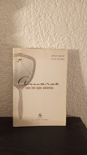 Amarse Con Los Ojos Abiertos - Jorge Bucay