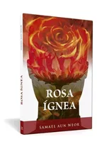 Comprar Rosa Ígnea - Samael Aun Weor | Ageac