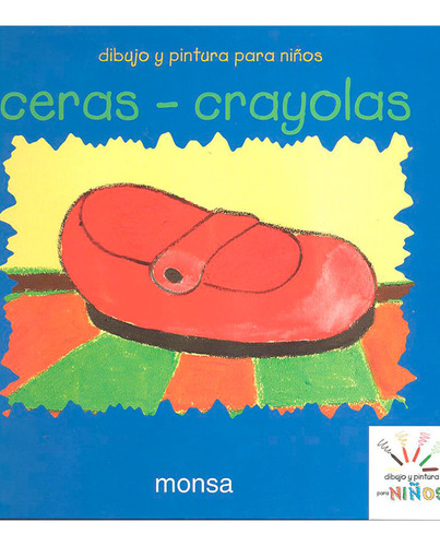 Libro Ceras - Crayolas: Dibujo Y Pintura Para Niños