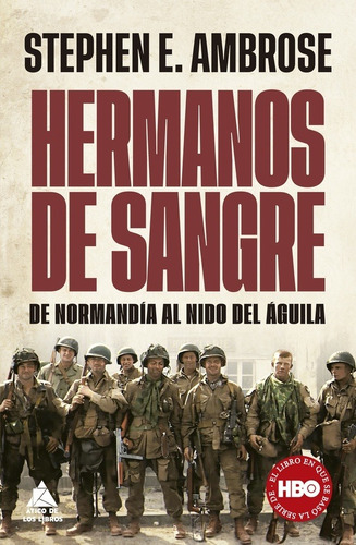 Hermanos De Sangre: De Normandia Al Nido Del Aguila -  Morri