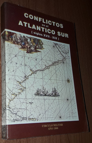 Conflictos En El Atlantico Sur Siglos Xvii-xix 