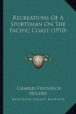 Libro Recreations Of A Sportsman On The Pacific Coast (19...