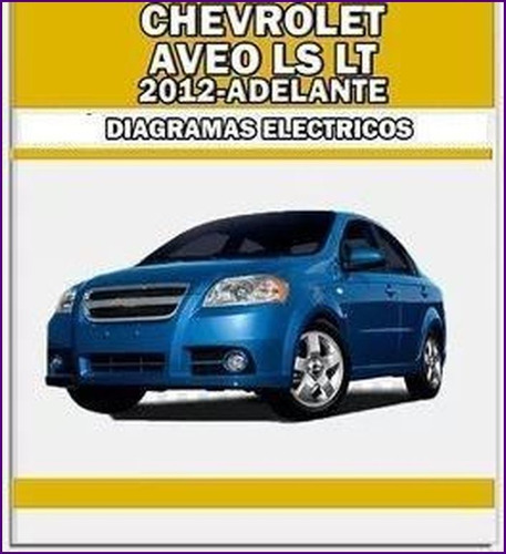 Diagrama Electrico Cableado Chevrolet Aveo Lt Ls 2007-2014