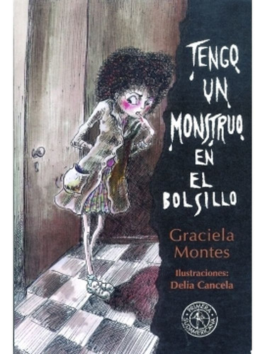 Tengo Un Monstruo En El Bolsillo, de MONTES, GRACIELA. Editorial Sudamericana, tapa blanda en español, 1999