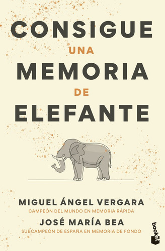 Consigue Una Memoria De Elefante, De Miguel Angel Vergara. Editorial Booket En Español