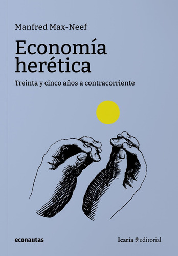 Economía Herética / Manfred Max-neef / Ed. Econautas / Nuevo