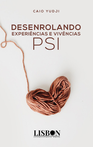 Desenrolando experiências e vivências psi, de Yudji, Caio. Editora Break Media Brasil Comunicação, Mídia e Edições Ltda, capa mole em português, 2019