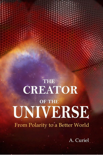 Libro: The Creator Of The Universe: From Polarity To A World