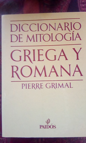 Diccionario Mitologia Griega Y Romana. Pierre Grimal