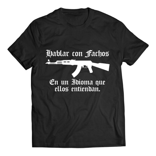 Remera Estampada Hablar Con Fachos Armas Democracia