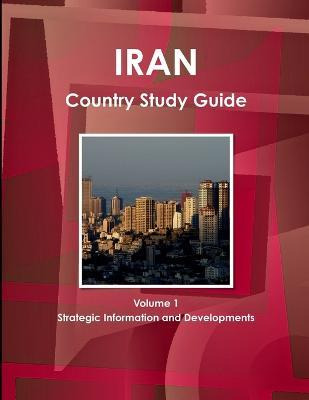Libro Iran Country Study Guide : Strategic Information An...