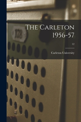 Libro The Carleton 1956-57; 12 - Carleton University