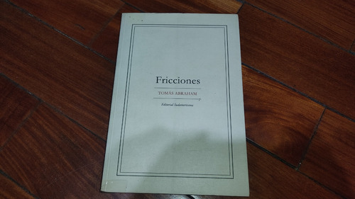 Fricciones- Tomas Abraham- Sudamericana- Usado Como Nuevo