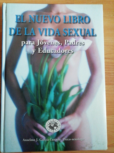 El Nuevo Libro De La Vida Sexual Para Jóvenes, Padres Y Educ