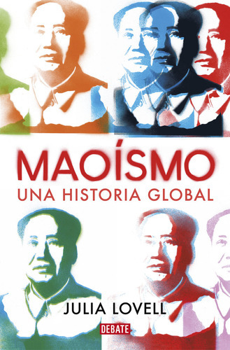 Maoismo, De Lovell, Julia. Editorial Debate, Tapa Blanda En Español