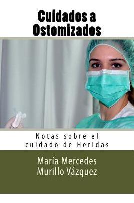 Libro Cuidados A Ostomizados: Notas Sobre El Cuidado De H...