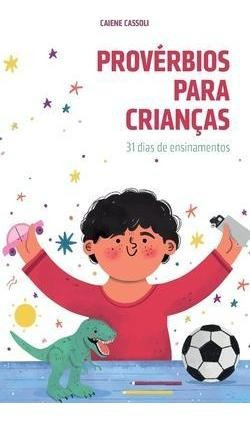 Proverbios Para Criancas : 31 Dias De Ensinament (portugués)