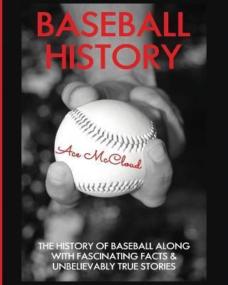 Libro Baseball History : The History Of Baseball Along Wi...